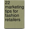 22 Marketing Tips for Fashion Retailers by Peter Desmyttere