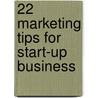22 Marketing Tips for Start-Up Business door Peter Desmyttere