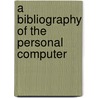 A Bibliography of the Personal Computer door Roy Allan