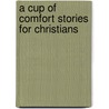 A Cup of Comfort Stories for Christians door James Stuart Bell