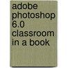 Adobe Photoshop 6.0 Classroom in a Book by Adobe Creative Team