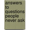 Answers to Questions People Never Ask door Joshua Hinneh