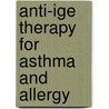 Anti-Ige Therapy for Asthma and Allergy door Syed Hasan Arshad