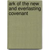 Ark of the New and Everlasting Covenant by Mitch Creekmore Jeff
