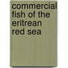 Commercial Fish of the Eritrean Red Sea door Semere Haile Sebahtu