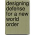 Designing Defense for a New World Order
