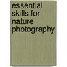 Essential Skills for Nature Photography door Cub Khan