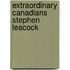 Extraordinary Canadians Stephen Leacock