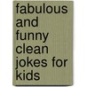 Fabulous and Funny Clean Jokes for Kids door Steve Russo