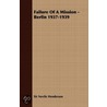 Failure of a Mission - Berlin 1937-1939 by Nevile Henderson
