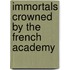 Immortals Crowned by the French Academy