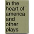 In the Heart of America and Other Plays