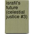 Israfil's Future (Celestial Justice #3)