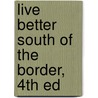 Live Better South of the Border, 4th Ed by Mexico Mike Nelson