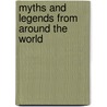 Myths and Legends from Around the World by Robin Brockman