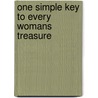 One Simple Key to Every Womans Treasure door Russell Wright