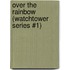Over the Rainbow (Watchtower Series #1)