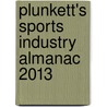 Plunkett's Sports Industry Almanac 2013 by Jack W. Plunkett