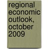 Regional Economic Outlook, October 2009 door Internation International Monetary Fund