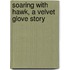 Soaring with Hawk, a Velvet Glove Story