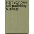 Start Your Own Self Publishing Business