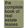 The Complete Book of Real Estate Leases door Mark Warda