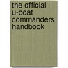The Official U-Boat Commanders Handbook by Bob Carruthers