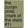 The Zurian Child (Mark of the Stars #1) door Jessica E. Subject
