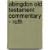 Abingdon Old Testament Commentary - Ruth