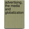 Advertising, the Media and Globalization door Sir John Sinclair