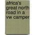 Africa's Great North Road in a Vw Camper