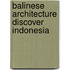 Balinese Architecture Discover Indonesia