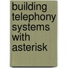 Building Telephony Systems with Asterisk door David Gomillion