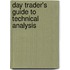 Day Trader's Guide to Technical Analysis