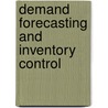 Demand Forecasting and Inventory Control by Colin Lewis