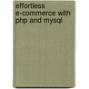 Effortless E-Commerce with Php and Mysql door Larry Ullman