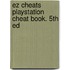 Ez Cheats Playstation Cheat Book. 5th Ed