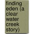 Finding Eden (A Clear Water Creek Story)