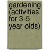 Gardening (Activities for 3-5 Year Olds) door Sue Pearce