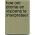 Hoe Om Drome En Visioene Te Interpreteer