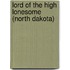 Lord of the High Lonesome (North Dakota)