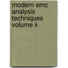 Modern Emc Analysis Techniques Volume Ii door Theodoros D. Tsiboukis