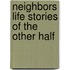 Neighbors Life Stories of the Other Half