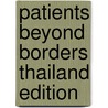 Patients Beyond Borders Thailand Edition door Josef Woodman