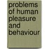 Problems of Human Pleasure and Behaviour