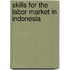 Skills for the Labor Market in Indonesia