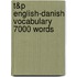T&P English-Danish Vocabulary 7000 Words