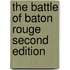 The Battle of Baton Rouge Second Edition
