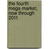 The Fourth Mega-Market, Now Through 2011