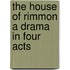 The House of Rimmon a Drama in Four Acts